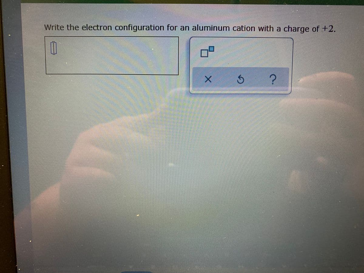 Write the electron configuration for an aluminum cation with a charge of +2.
