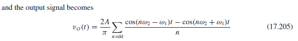and the output signal becomes
vo(t) =
A- cos(no2 – wi)t – cos(n@2 + w1)t
(17.205)
I odd
