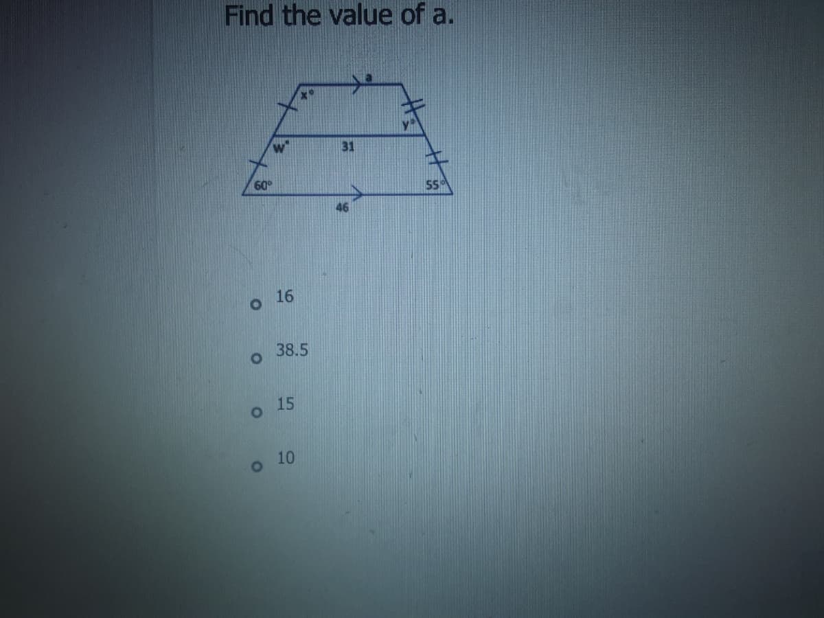 Find the value of a.
31
60
46
16
38.5
15
10
