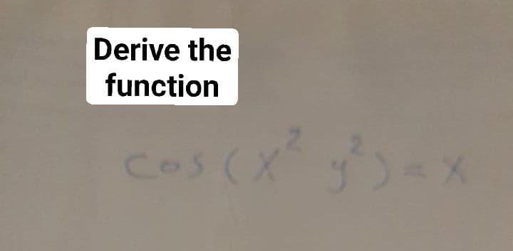 Derive the
function
cos (X ex
Cos(
