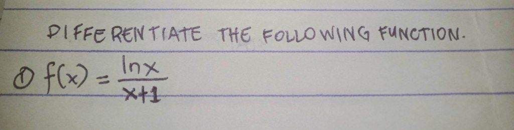 DIFFERENTIATE THE FOLLOWING FUNCTION.
Inx
x+1
© f(x) =