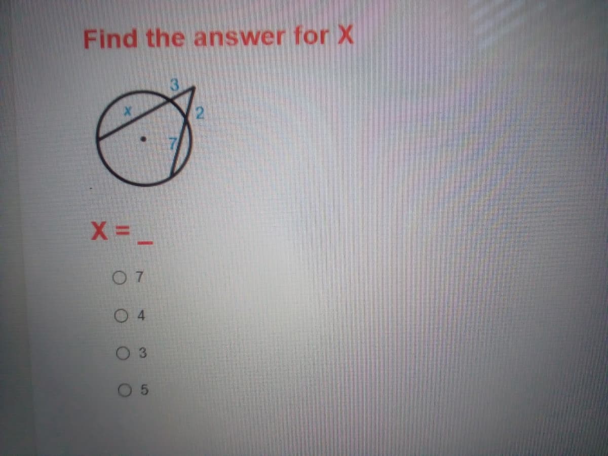 Find the answer for X
O 3
2.
