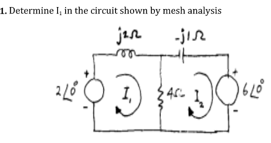 1. Determine I, in the circuit shown by mesh analysis
jan
-jir
