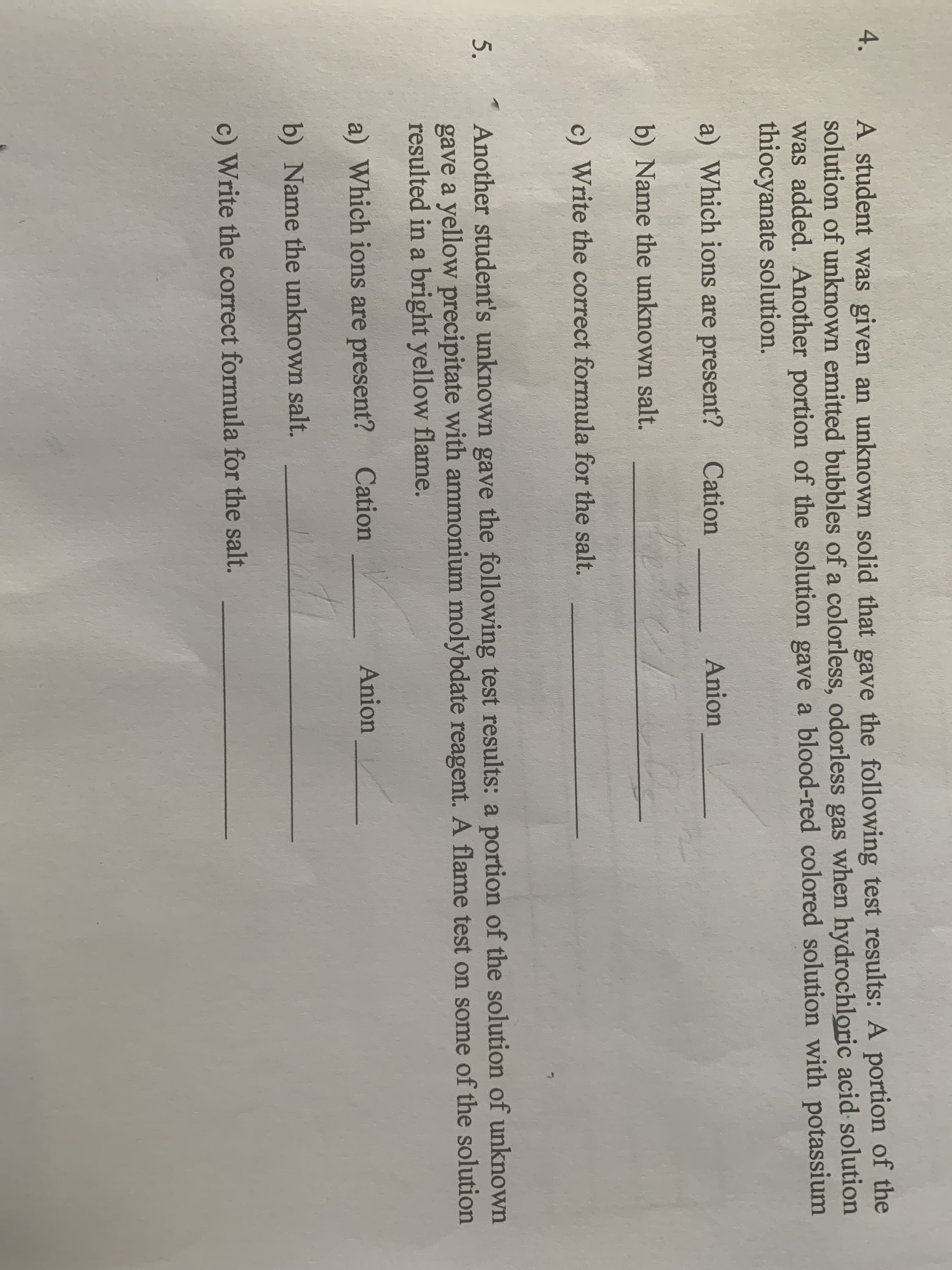 A student was given an unknown solid that gave the following test results: A portion of the
solution of unknown emitted bubbles of a colorless, odorless gas when hydrochloric acid solution
was added. Another portion of the solution gave a blood-red colored solution with potassium
thiocyanate solution.
