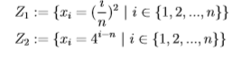 Z1 := {r; = (-° | i € {1,2, .., }}
Zz := {r; = 4*-" | i e {1,2,..., n}}
