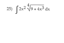 25) [2x2
9+4x3 dx
