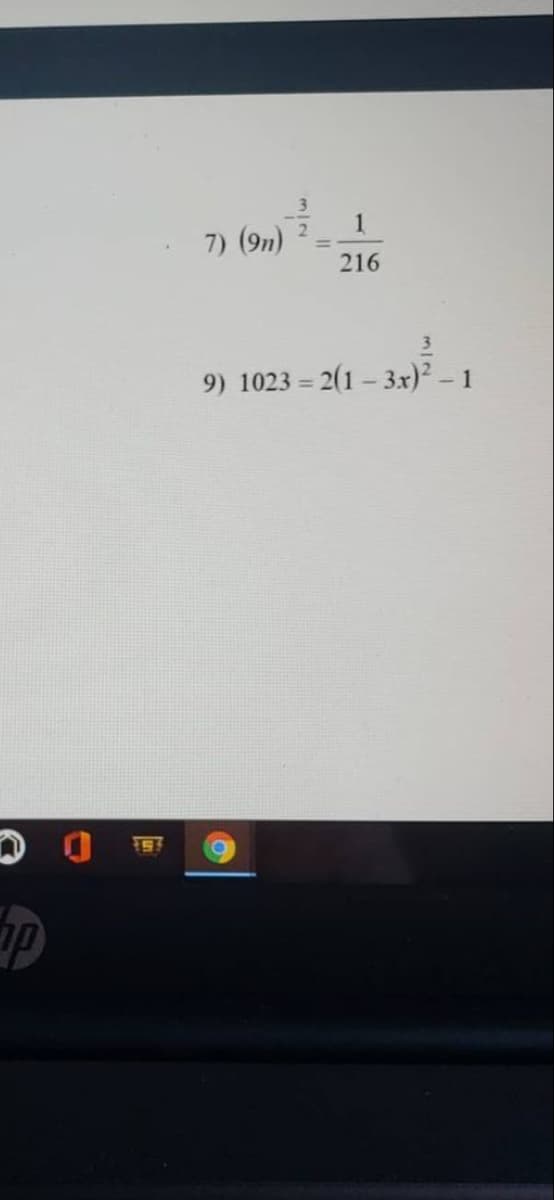 7) (9n)
216
9) 1023 = 2(1 - 3x)² – 1
