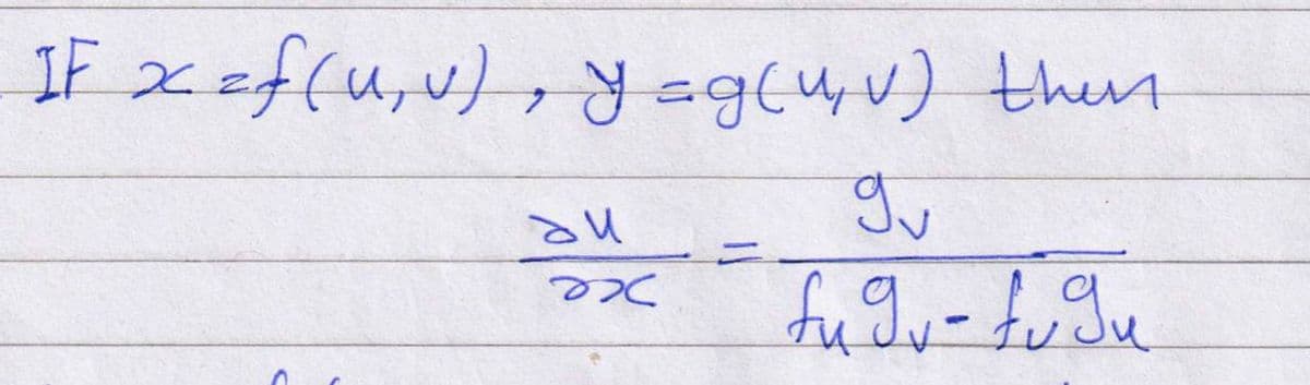 IF x =f(u, v), y =g(u, v) then
gu
au
Sx
=
fu gv-fugu