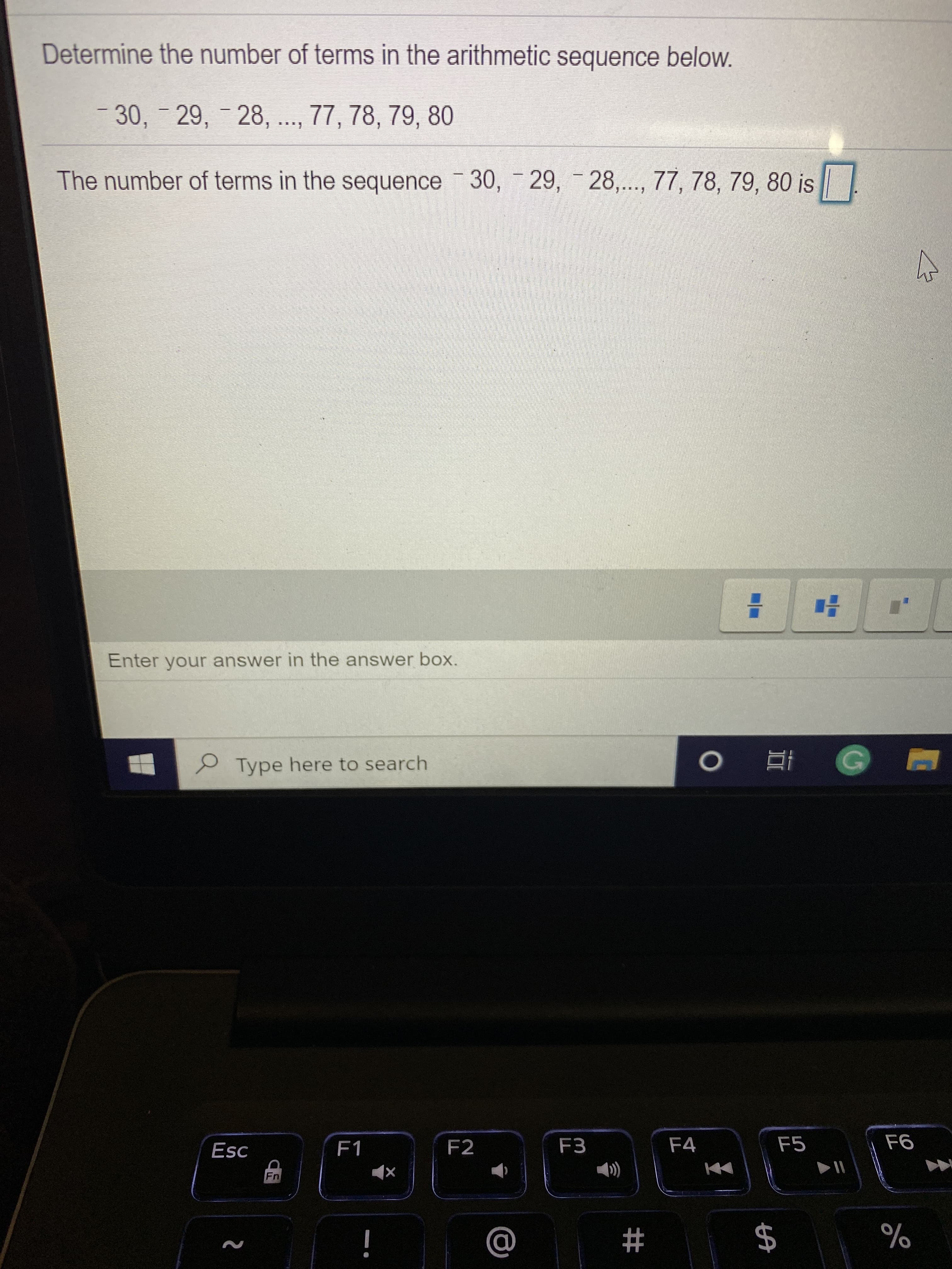 Determine the number of terms in the arithmetic sequence below.
-30, - 29, - 28, ..., 77, 78, 79, 80
The number of terms in the sequence 30, - 29, -28,.., 77, 78, 79, 80 is
