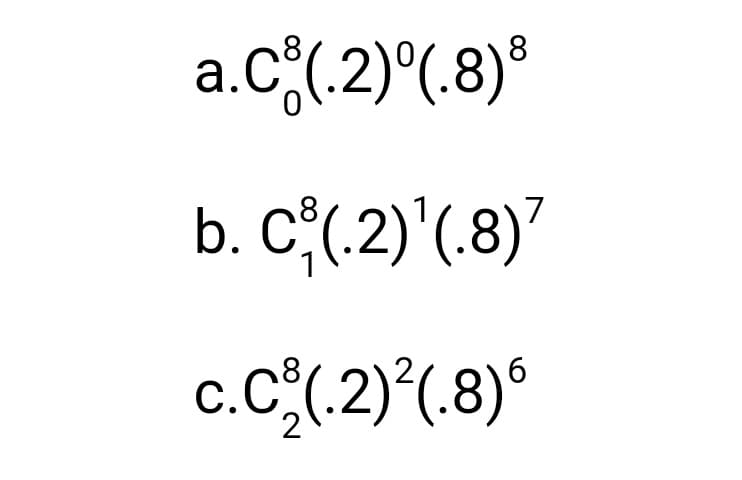 a.C(.2)(.8)°
а.
b. C°(.2
)'(.8)"
c.C(,2)*(.8)°
С.
