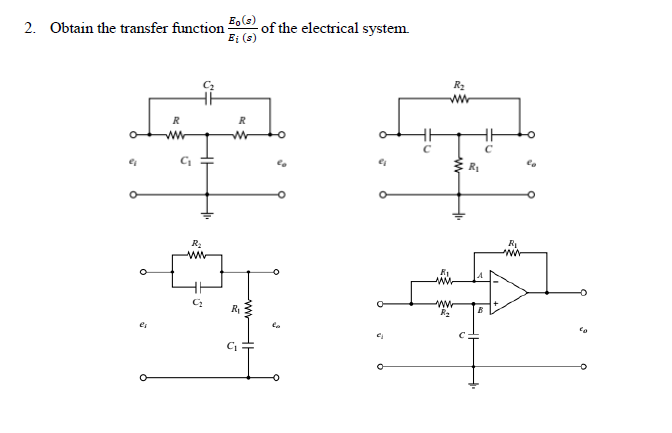 E(s)
of the electrical system.
Bi (s)
2. Obtain the transfer function
R2
ww
R2
ww
ww-
R
ww-
