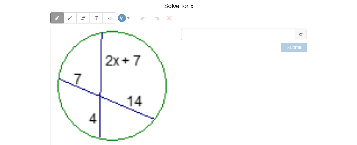 Solve for x
T
Submit
2x+7
14
A
