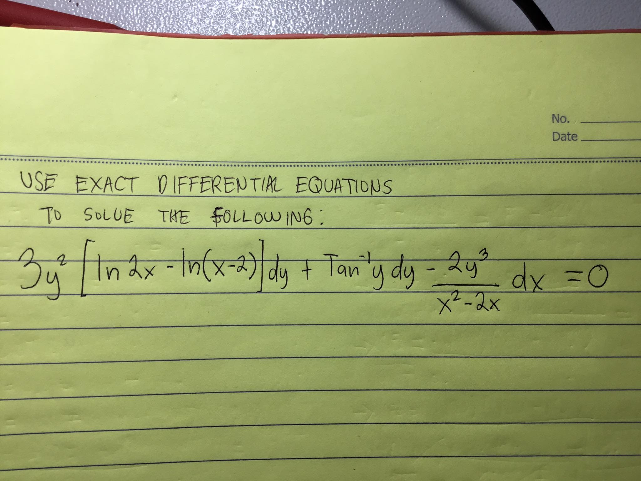 USE EXACT DIFFERENTIAL EQUATIONS
To SOLUE THE $OLLOWING:
In dx-tn(x=2)
'पर्क - डेण बर =0
y dy
dx 3D0
x²-2x
