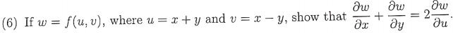 %3D
(6) If w = f(u, v), where u = x + y and v = x – y, show that
ду
du
2,
