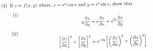 (4) If z = f(r, y) where, a = e" cos v and y = e" sin v, show that
(i)
dz
az
e2u.
(ii)
az
2
2
az
-2u
= e
dy
du
