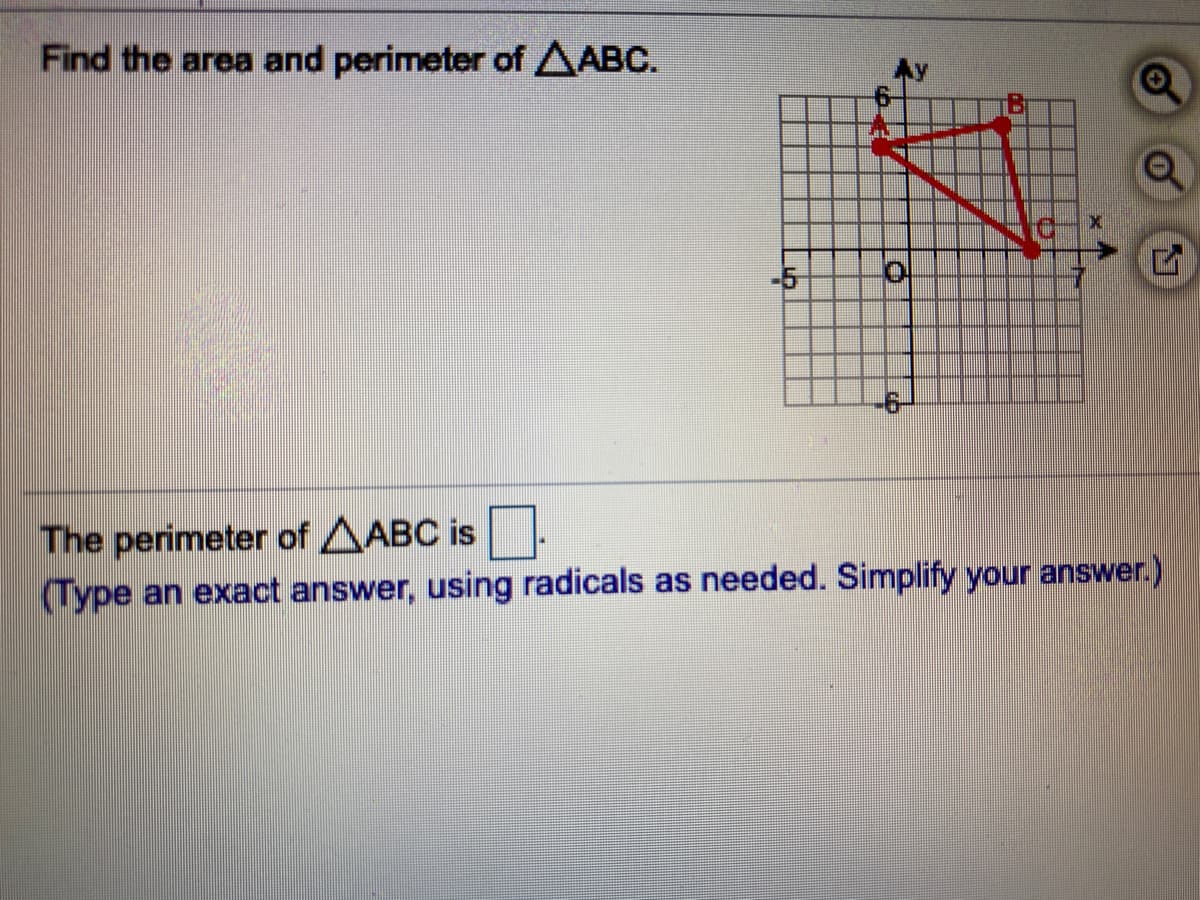 Find the area and perimeter of AABC.
The perimeter of AABC is.
(Type an exact answer, using radicals as needed. Simplify your answer.)
