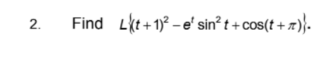 2. Find Lt+1)²-e' sin²t+cos(t+n)}.