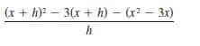 (x + h)? – 3(x + h) – (r? – 3x)
h
