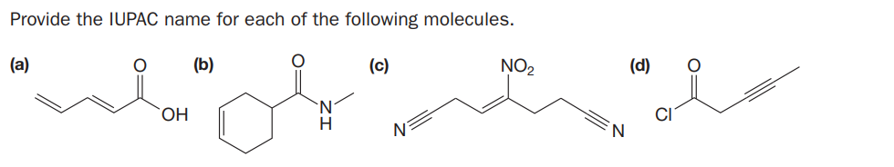 Provide the IUPAC name for each of the following molecules.
(a)
(b)
(c)
NO2
(d)
N.
H
OH
CI
N.
