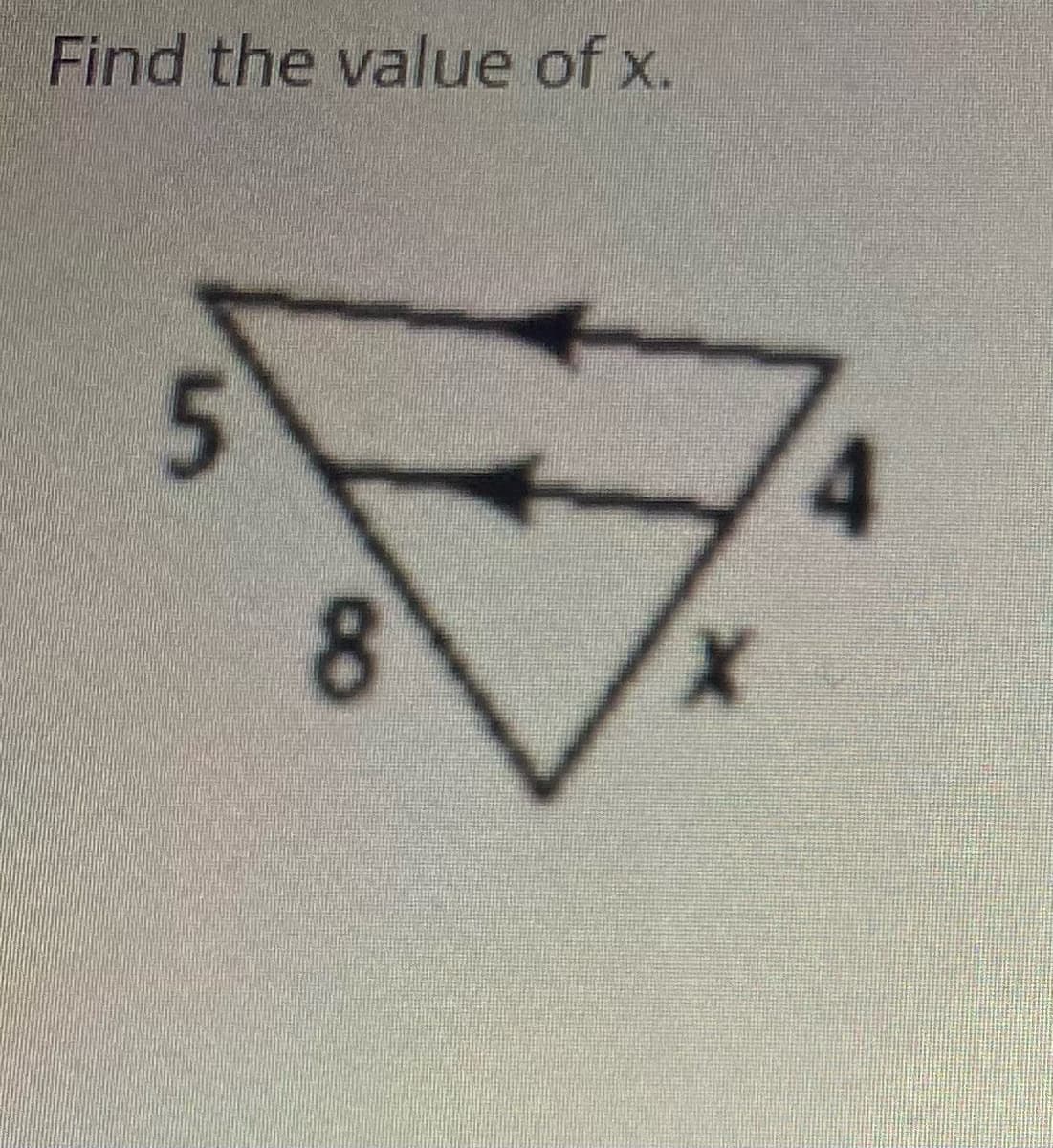 Find the value of x.
4.
8
