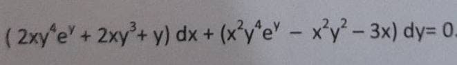 ( 2xy'e' + 2xy'+ y) dx + (x'y'e'- x'y- 3x) dy= 0.

