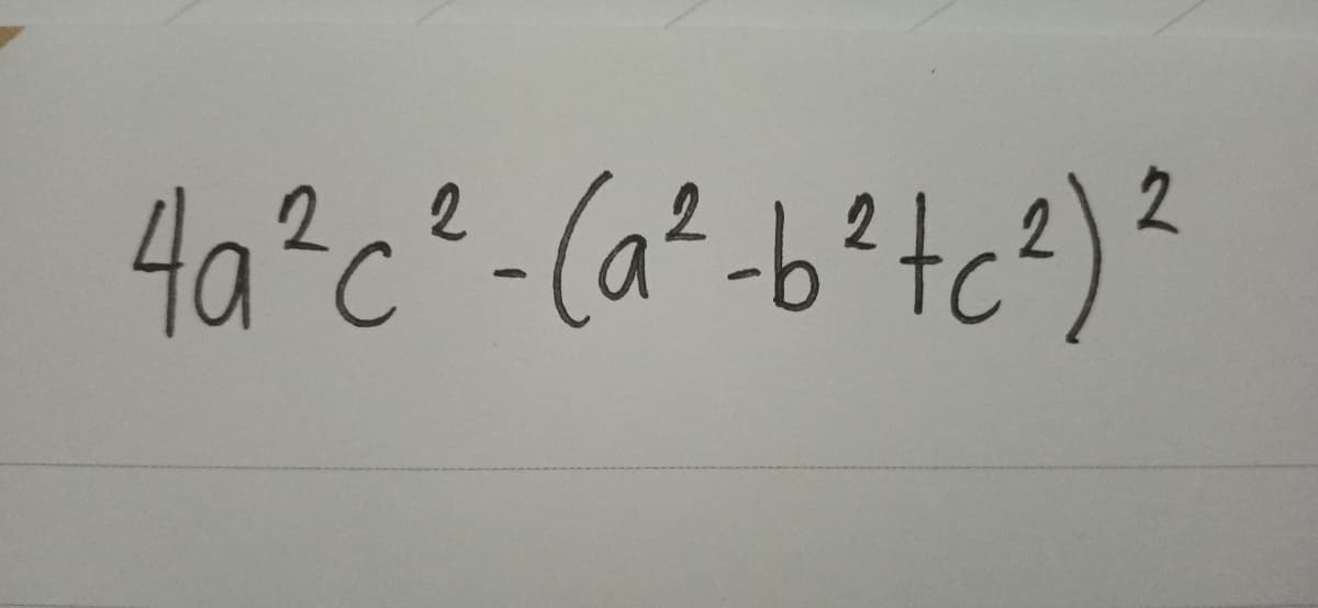4a?c²-(a²-b²tc²)²
2.2
C
