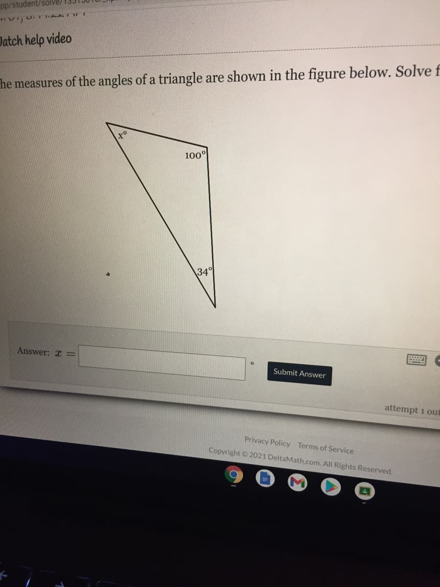 pp/student/solve/ 133
Jatch help video
he measures of the angles of a triangle are shown in the figure below. Solve f
100°
34°
Answer: x =
Submit Answer
attempt 1 out
Privacy Policy Terms of Service
Copyright © 2021 DeltaMath.com. All Rights Reserved.
