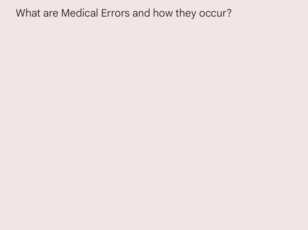 What are Medical Errors and how they occur?
