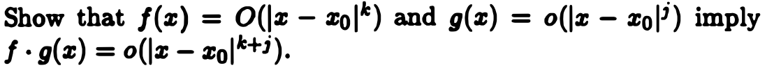 o(|x – zol') imply
Show that f(x) = 0(|x – 2o*) and g(z)
f • g(x) = o(|x – zolk+i).
