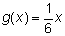 1
g(x) = = x
6