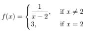 1
if a + 2
f(z) =
* - 2
3,
if r = 2
