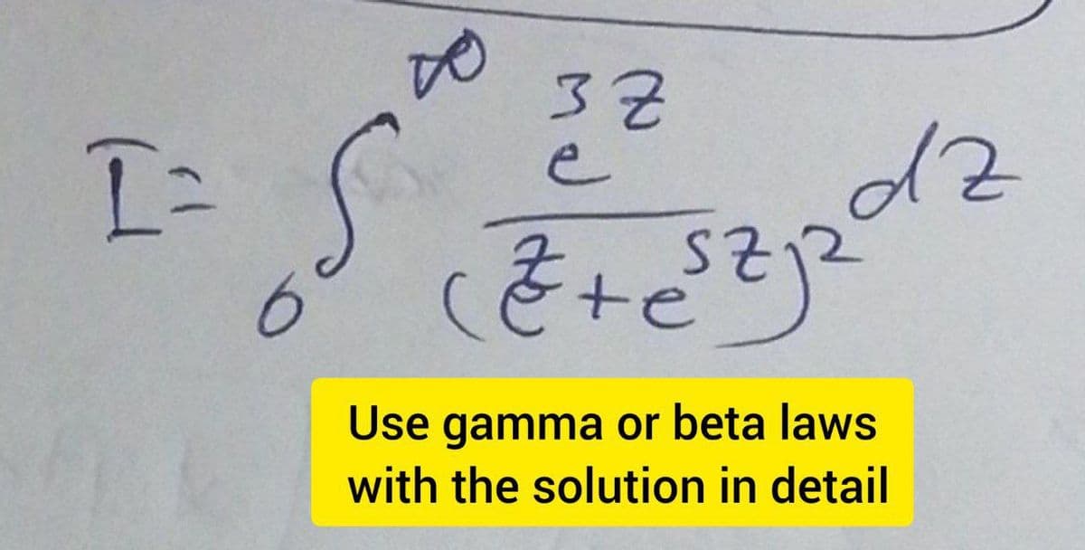 32
dz
e
te
Use gamma or beta laws
with the solution in detail
