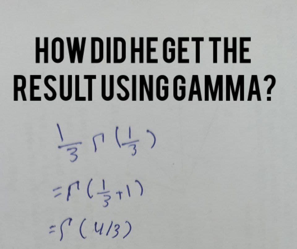 HOW DIDHE GET THE
RESULT USINGGAMMA?
(나)
