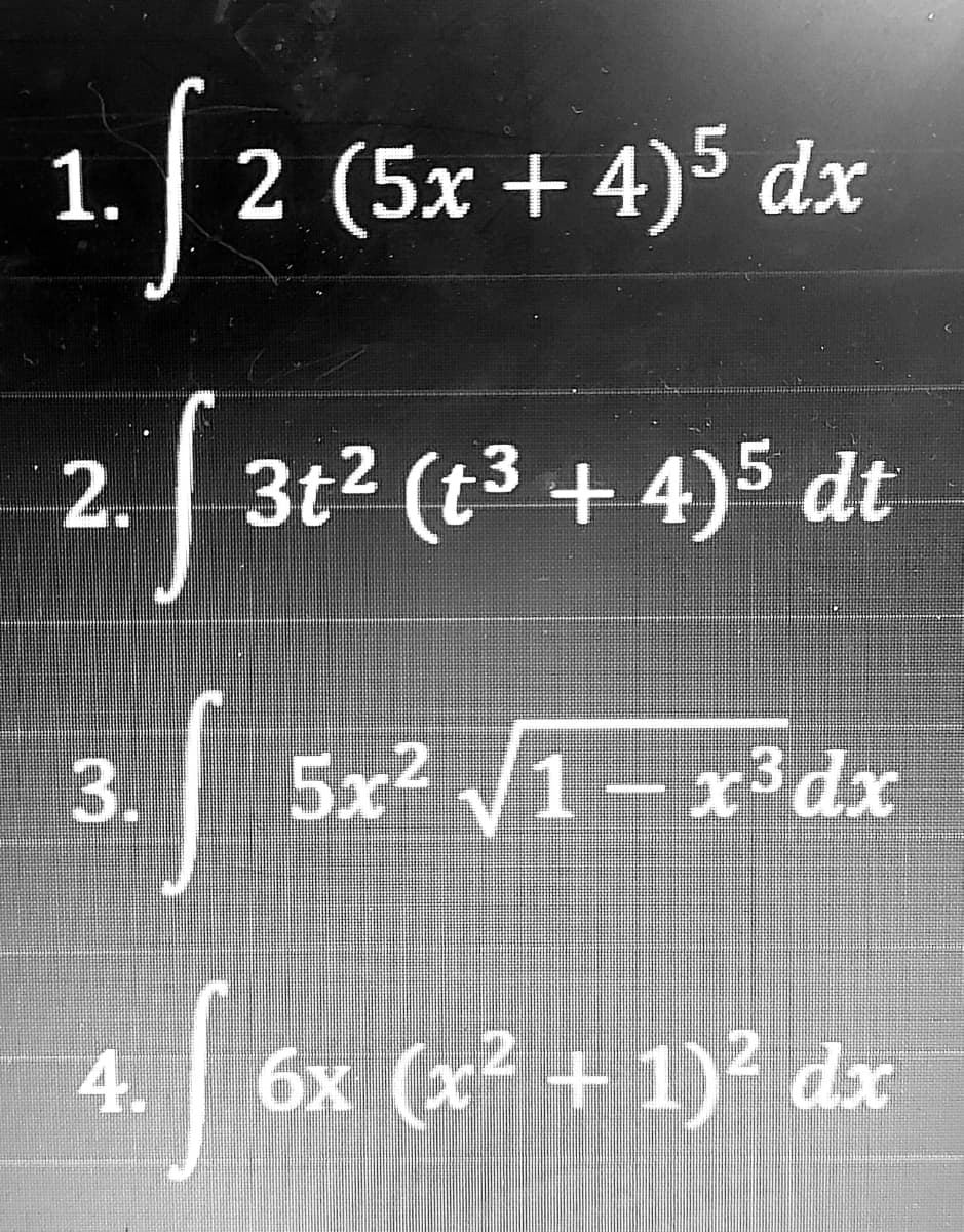 2 (5x + 4)5 dx
2. J z²
3t2 (t3 + 4)5 dt
3.
5x2 /1- x³dx
Se
4. 6x (x² + 1)² dx
