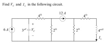 Find V, and 1, in the following circuit.
124
6A
