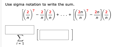 Use sigma notation to write the sum.
(e) - e)-- )-E)
2n
2n
