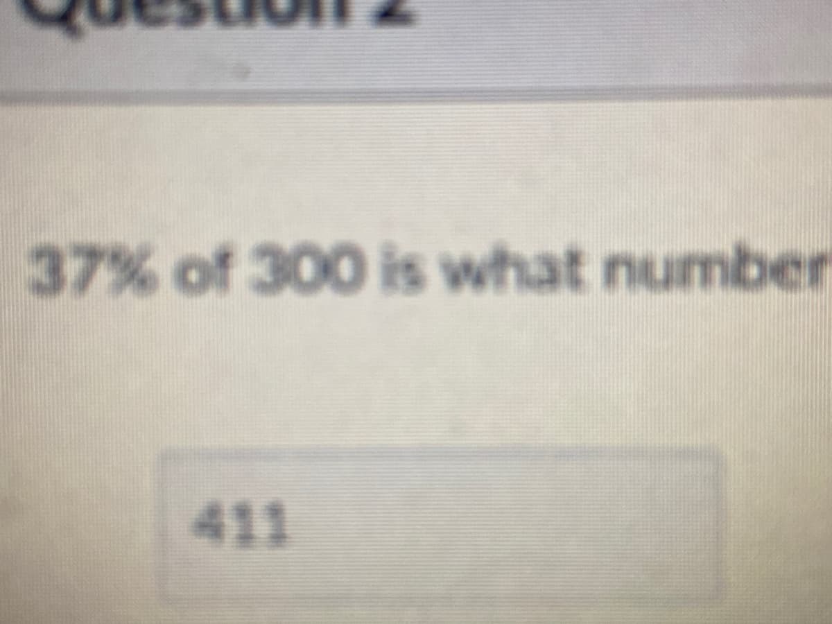 37% of 300 is what number
411
