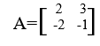 2 31
-2 -1
A=
