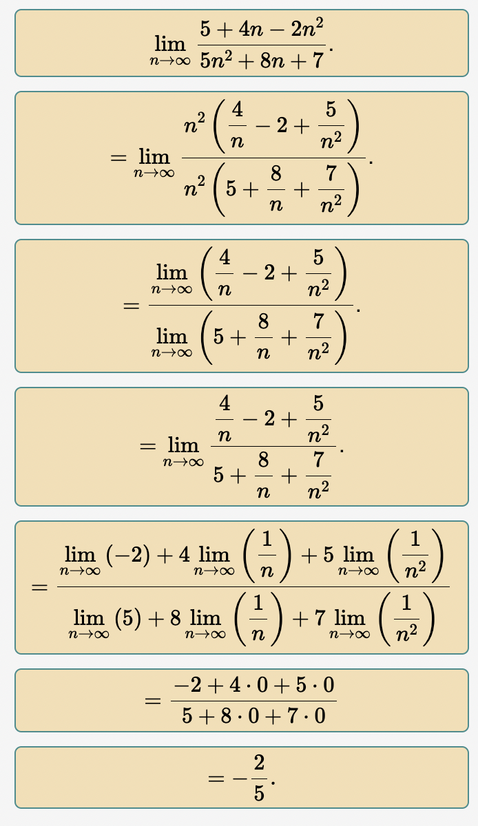 =
5+4n - 2n²
lim
n→∞ 5n² +8n +7'
lim
n→∞
2
η
lim
n→→∞
=
lim
n→∞
n² (5+
2
=
lim
n→∞
S
n
5+
4
n
lim (−2) + 4 lim
n→∞
-
5+
lim (5) + 8 lim
n→→→∞
n→∞
5
n²
8
7
+
n n²
2+
n
8
2+
n
n→∞ n
2+
n
+
+
n²
7
n²
n²
7
n²
+ 5 lim
n→∞
+ 7 lim
n→∞
−2+4.0+ 5.0
5+8.0 +7.0
n²
n²