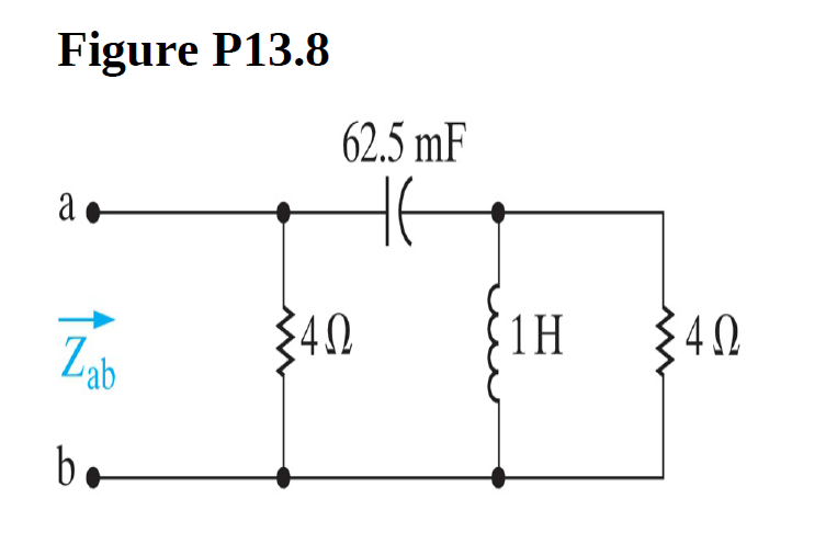 Figure P13.8
62.5 mF
42
40
Zab
b.
