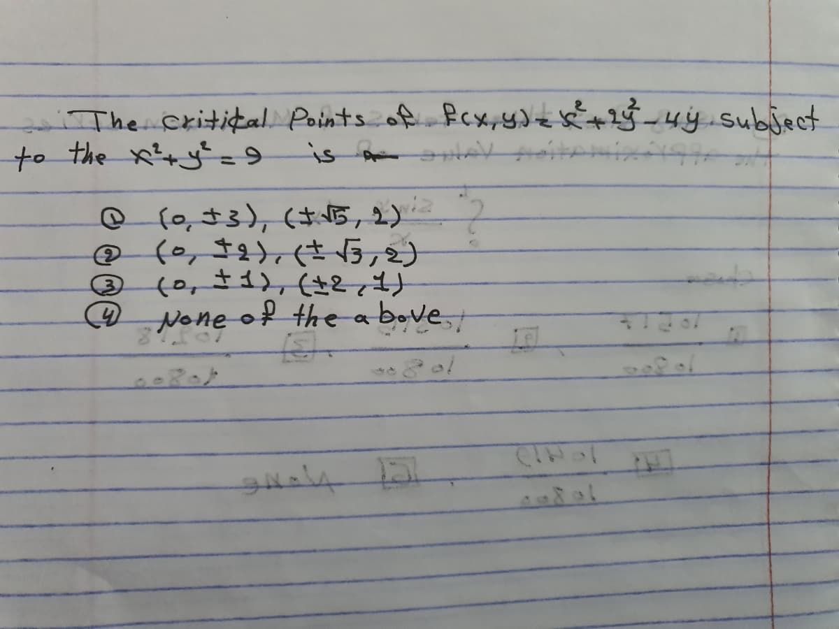 iThe Critikal Points of fcx, y)tk+-4y.subject
+0 +he x°+৩"- 9
is
Q (o, さ3), (は5,2)
④ (e, さ)さ,)
None of thea bove
వ
