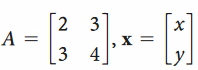 3
A =
> X =
3 4
