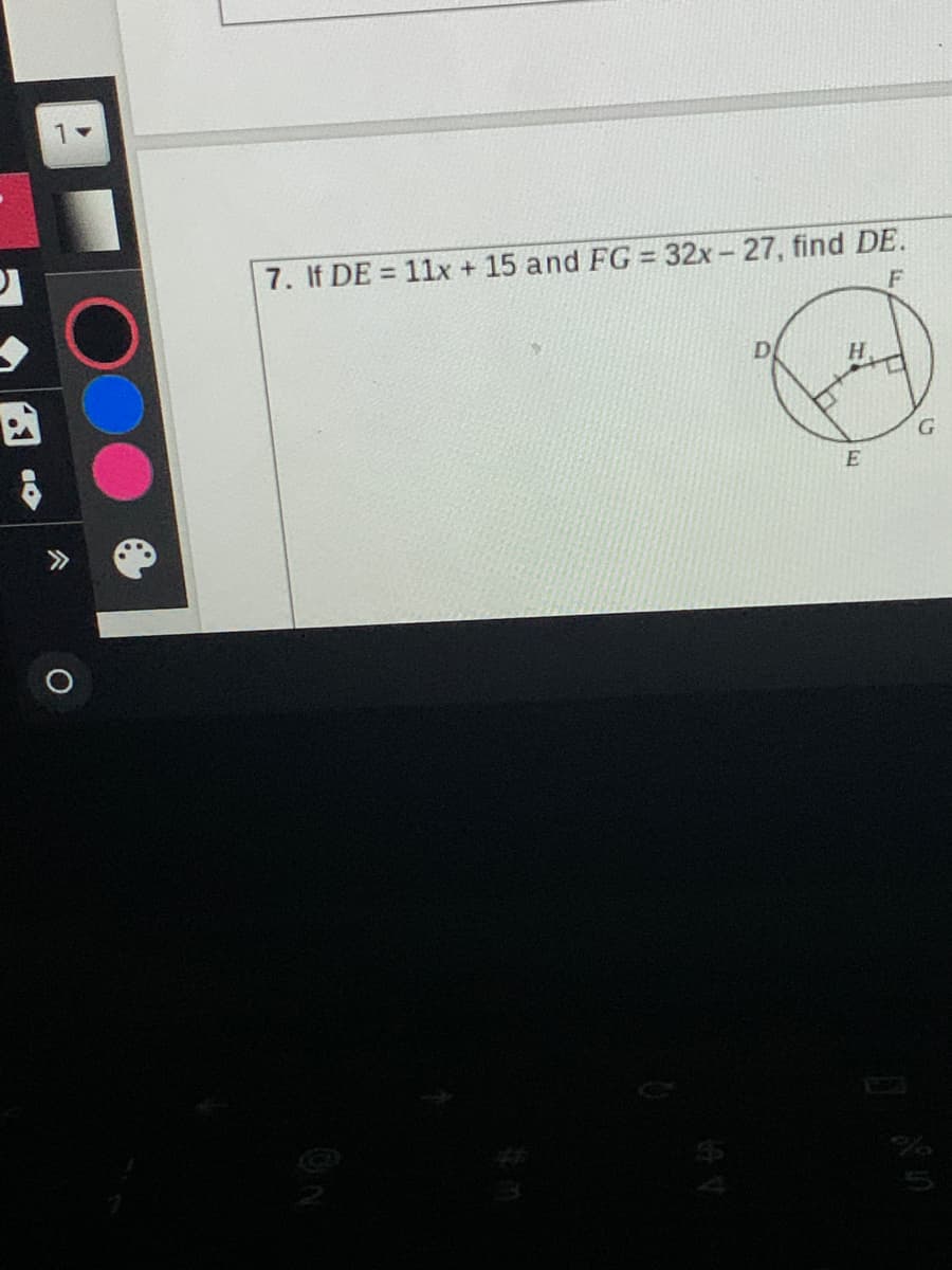 7. If DE = 11x + 15 and FG = 32x- 27, find DE.
F
D
H.
