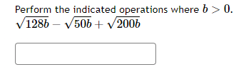 Perform the indicated operations where b > 0.
1286 √50b+√/2006