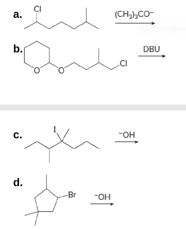 CI
a.
(CH3),CO-
Rectang
b.
DBU
.CI
C.
"OH
d.
-Br
"OH
