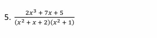 2x3 + 7x + 5
5.
(x2 + x + 2)(x² + 1)

