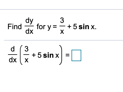 dy
3
for y =+5 sin x.
Find
dx
х
d.
3
+ 5 sin x
dx ( x
