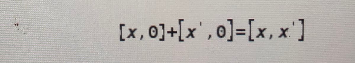 [x,0]+[x',o]=[x,x']
