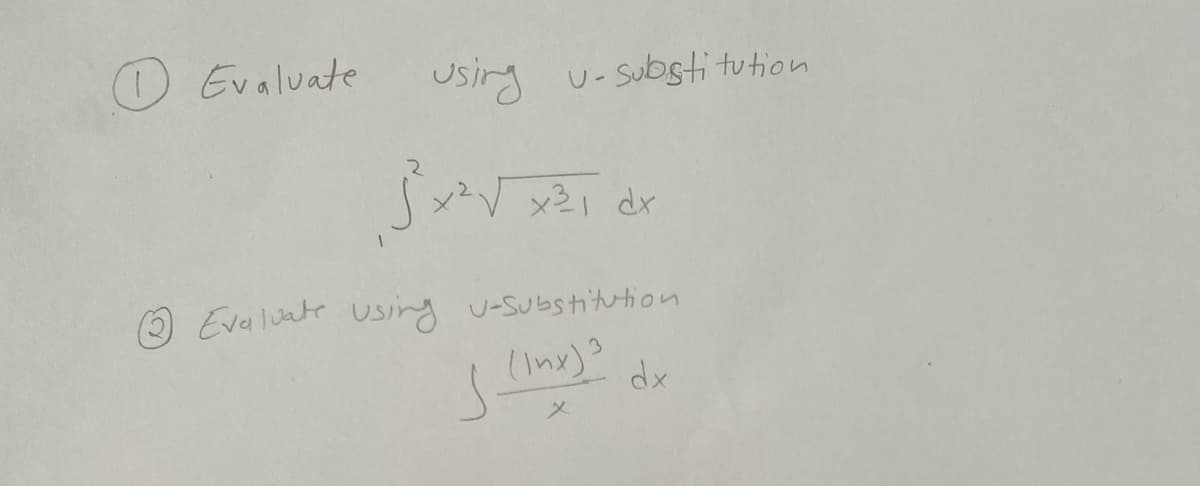 using u-substitution
Evaluate
j²x² √ x ²1 dx
22 Evaluate using u-Substitution
(Inx)3
J
dx