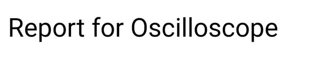 Report for Oscilloscope

